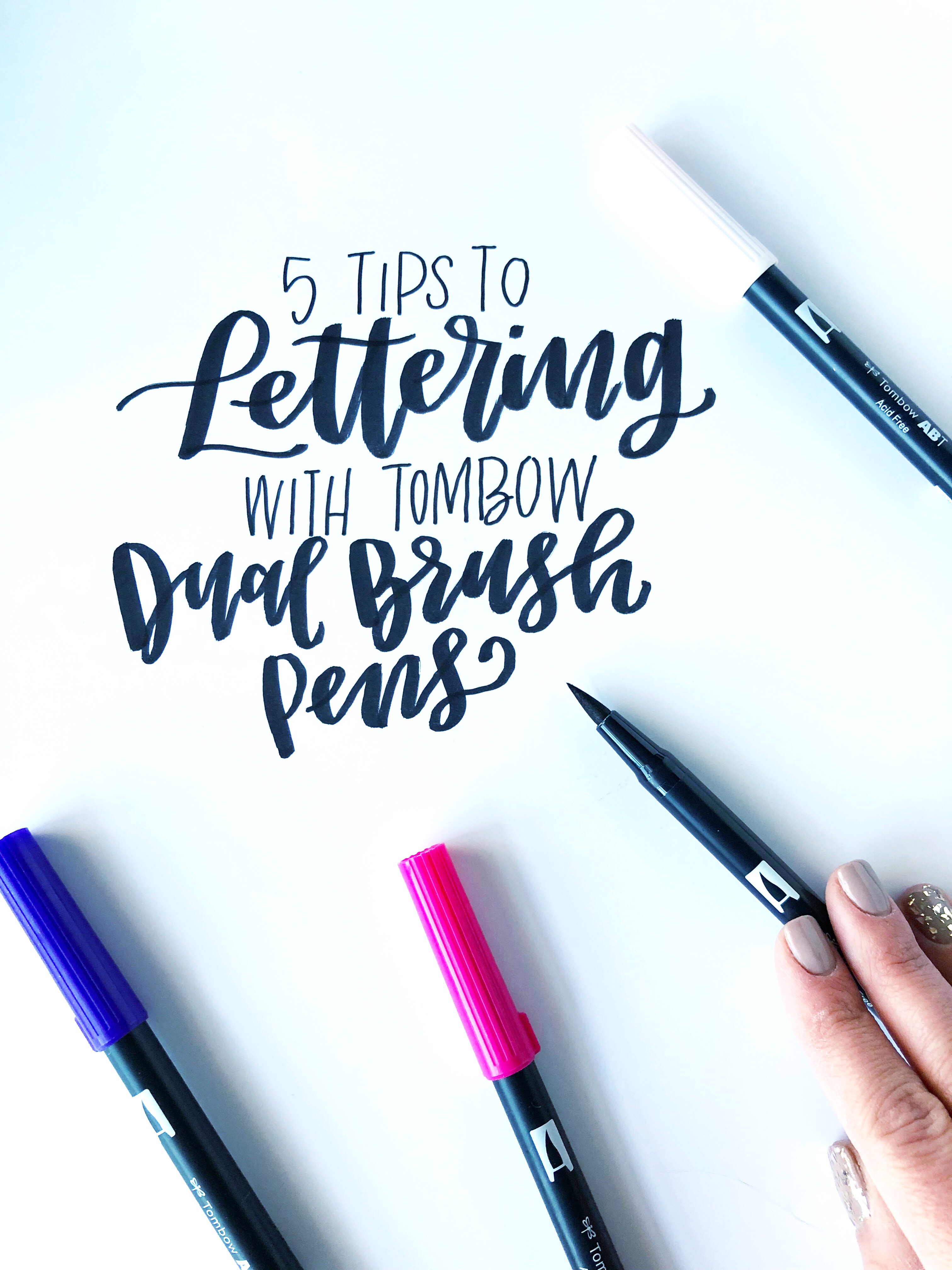 Lauren of @renmadecalligraphy shares 5 tips for learning how to letter with Tombow Dual Brush Pens.