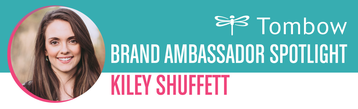 Tombow Brand Ambassador Spotlight: Kiley Shuffett of Kiley in Kentucky
