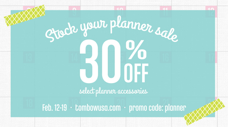 Shop Tombow's Stock Your Planner Sale through February 19, 2016!