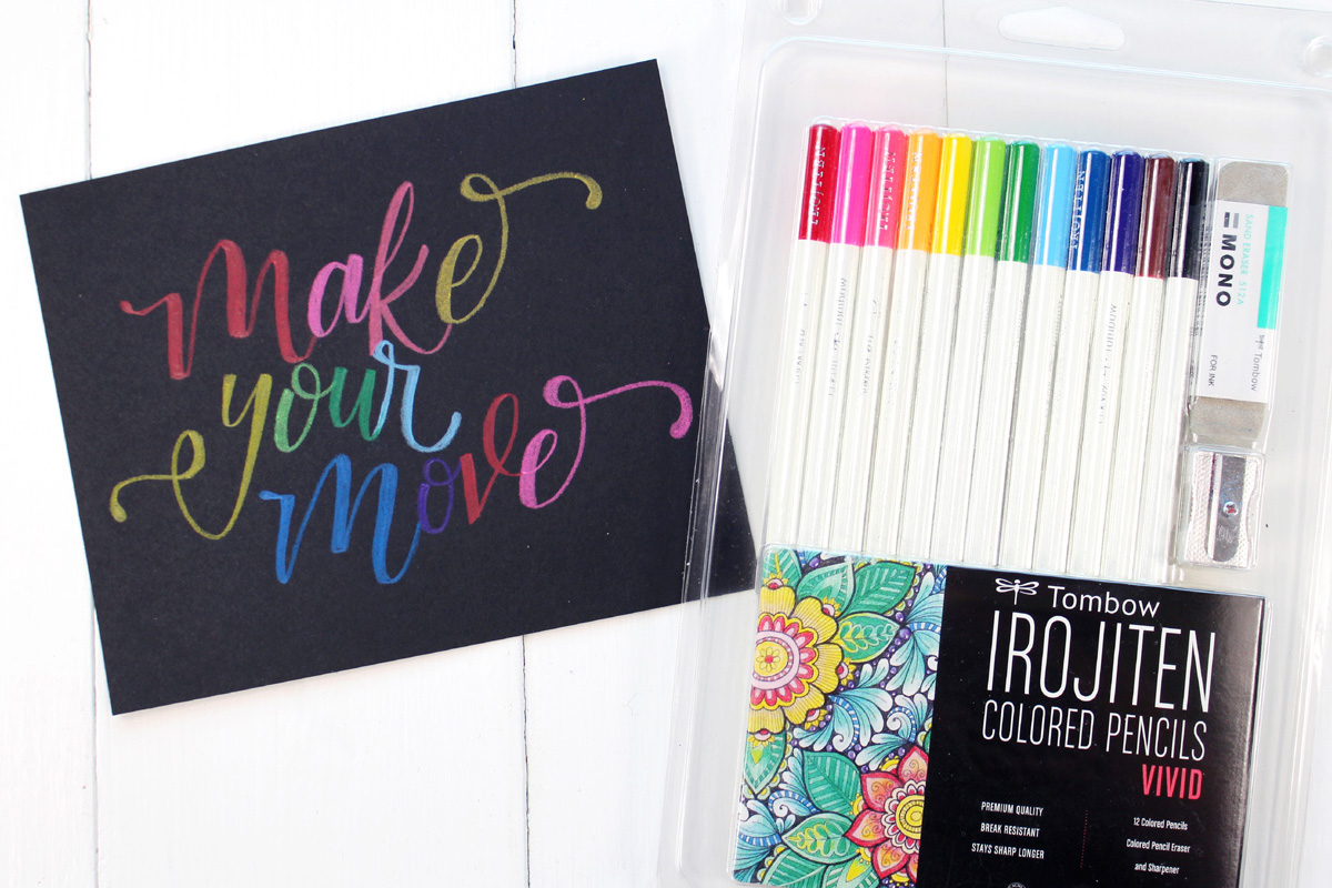 Make your move mantra written with bounce lettering using vivid irojiten colored pencils.