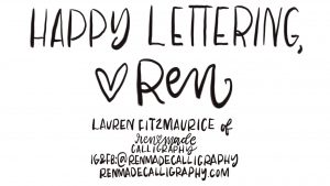 Lauren Fitzmaurice is a left handed calligrapher and shares lettering tips and tricks on instagram @renmadecalligraphy on IG and FB and renmadecalligraphy.com.